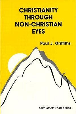 Christianity Through Non-Christian Eyes (Faith Meets Faith Series)