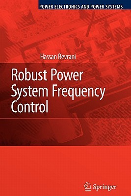Robust Power System Frequency Control (Power Electronics and Power Systems)