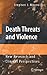 Death Threats and Violence by Stephen J. Morewitz
