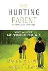 The Hurting Parent: Help and Hope for Parents of Prodigals