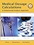 Medical Dosage Calculations: A Dimensional Analysis Approach (10th Edition)