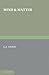 Mind and Matter: The First of Two Volumes Based on the Gifford Lectures Delivered in the University of Edinburgh in 1919 and 1921