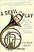 A Devil to Play: One Man's ...