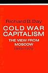 Cold War Capitalism: The View from Moscow, 1945-1975