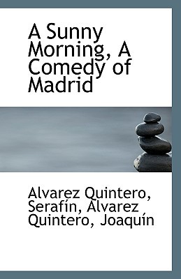 A Sunny Morning, A Comedy of Madrid (Paperback)