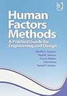 Human Factors Methods: A Practical Guide for Engineering And Design