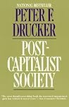 POST CAPITALIST SOCY by Peter F. Drucker