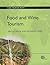 Food and Wine Tourism [OP]: Integrating Food, Travel and Territory (Tourism Studies)