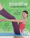 Breathe: Yoga for Teens
