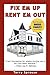 Fix 'em Up, Rent 'em Out: H...