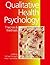 Qualitative Health Psychology by Michael Murray
