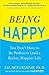Being Happy by Tal Ben-Shahar Being Happy by Tal Ben-Shahar
