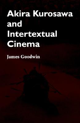 Akira Kurosawa and Intertextual Cinema (Paperback)