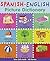 Spanish-English Picture Dictionary: Colorful Bilingual Learning for Early Language Success (First Bilingual Picture Dictionaries)