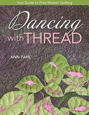 Dancing with Thread: Your Guide to Free-Motion Quilting (Paperback)