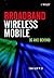 Broadband Wireless Mobile: 3G and Beyond