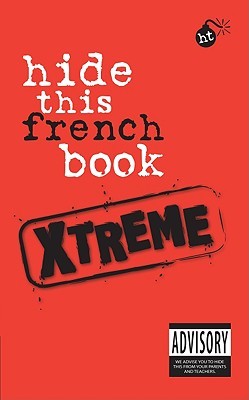 Hide This French Book Xtreme (Hide This Book Xtreme) (French and English Edition)