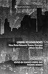 Urban Assemblages: How Actor-Network Theory Changes Urban Studies (Questioning Cities)