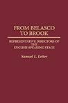 From Belasco to Brook: Representative Directors of the English-Speaking Stage (Contributions in Drama and Theatre Studies)