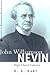 John Williamson Nevin: High Church Calvinist (American Reformed Biographies)