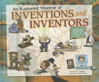 An Illustrated Timeline of Inventions and Inventors (Visual Timelines in History)