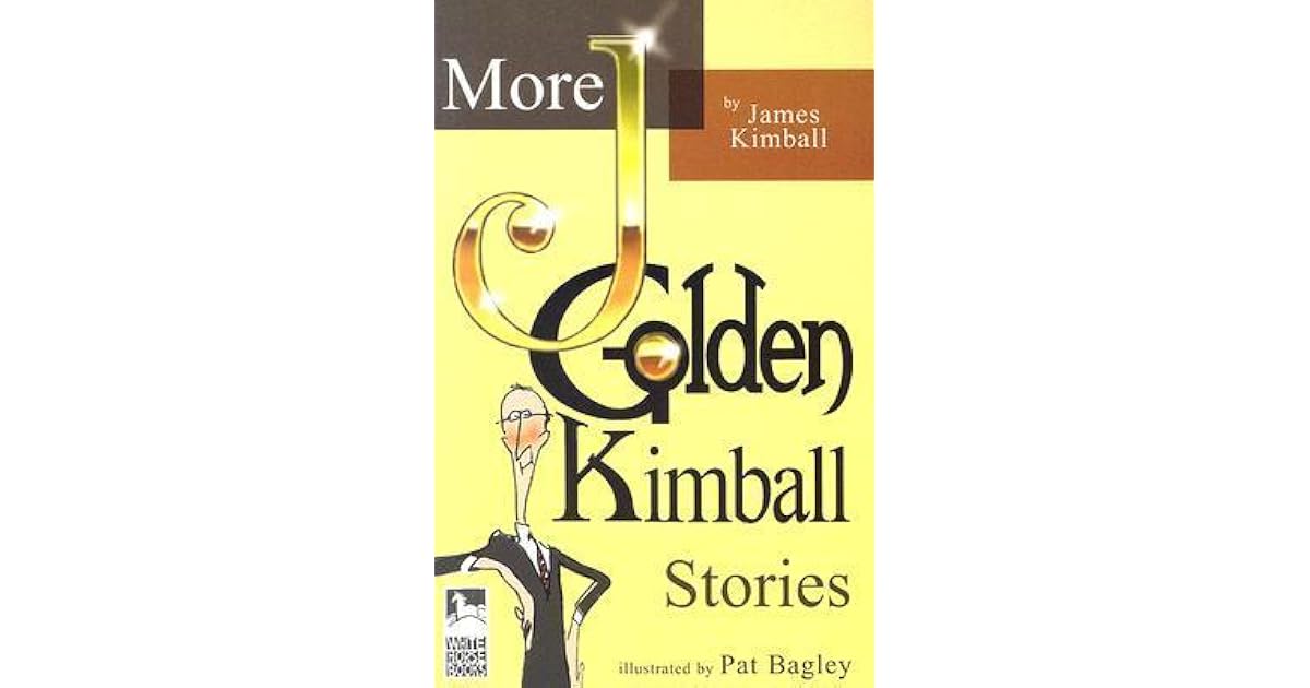 More J. Golden Kimball Stories by James Kimball