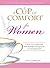 A Cup of Comfort for Women: Stories that celebrate the strength and grace of womanhood