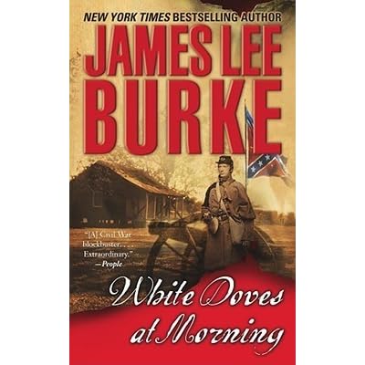White Doves at Morning by James Lee Burke — Reviews, Discussion