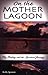 On the Mother Lagoon: Fly F...