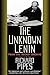 The Unknown Lenin: From the Secret Archive (Annals of Communism Series)