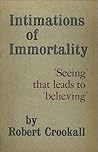 Intimations of Immortality: 'Seeing' that leads to 'believing' Intimations of Immortality: 'Seeing' that leads to 'believing'