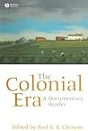 The Colonial Era: A Documentary Reader (Uncovering the Past: Documentary Readers in American History)