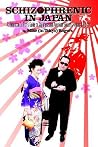 Schizophrenic in Japan: An American Ex-Pat's Guide to Japanese and American Society/Politics & Humor