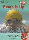 Pump It Up: Respiration and Circulation (Freestyle Express: Body Talk)