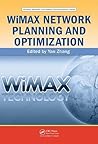 WiMAX Network Planning and Optimization (Wireless Networks and Mobile Communications)