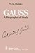 Gauss: A Biographical Study