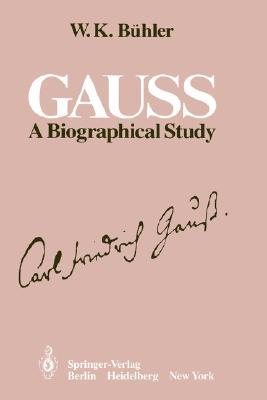 Gauss: A Biographical Study (Hardcover)