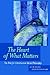 The Heart of What Matters by Anthony Cunningham