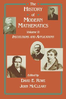 The History of Modern Mathematics, Volume 2: Institutions and Applications (Hardcover)