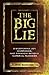 The Big Lie: Discovering the Joy, Happiness, and Freedom Beyond Material Success