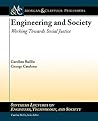 Engineering and Society: Working Toward Social Justice (Synthesis Lectures on Engineers, Technology and Society)