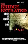 The Bridge Betrayed by Michael A. Sells