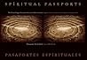 Spiritual Passports/Pasaportes Espirituales: The Unseen Images of an Artist Who Never Lived to See Them