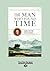The Man Who Found Time: James Hutton and the Discovery of the Earth's Intiquity: Easyread Large Edition