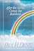 After the Storm Comes the Rainbow