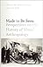 Made to Be Seen: Perspectives on the History of Visual Anthropology