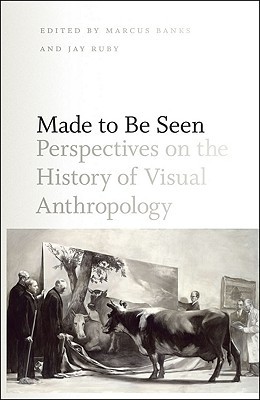 Made to Be Seen: Perspectives on the History of Visual Anthropology (Paperback)