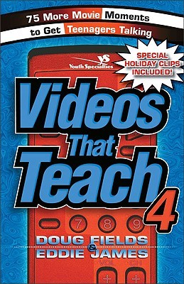Videos That Teach 4: 75 More Movie Moments to Get Teenagers Talking (Paperback)