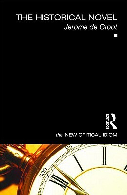 The Historical Novel (The New Critical Idiom)