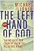 Left Hand of God, The: Healing America’s Political and Spiritual Crisis